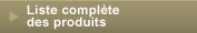 Liste compl�te des produits
