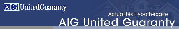 AIG United Guaranty Actualit�s Hypoth�caire