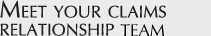 Meet your claims relationship managers