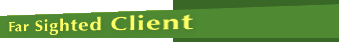 Far Sighted Client