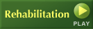 Rehabilitation