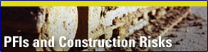 PFIs and Construction Risks