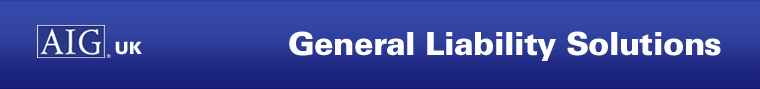 AIG&reg; UK - General Liability Solutions