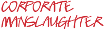 Corporate Manslaughter