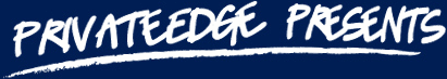 PRIVATEEDGE PRESENTS